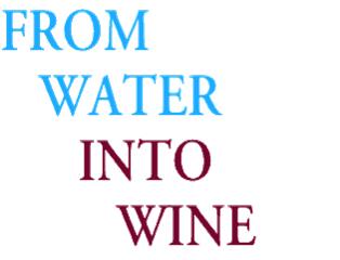 From Water into Wine